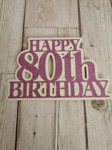 Happy 80th Birthday Glitter Cake Topper available in 12 Colours