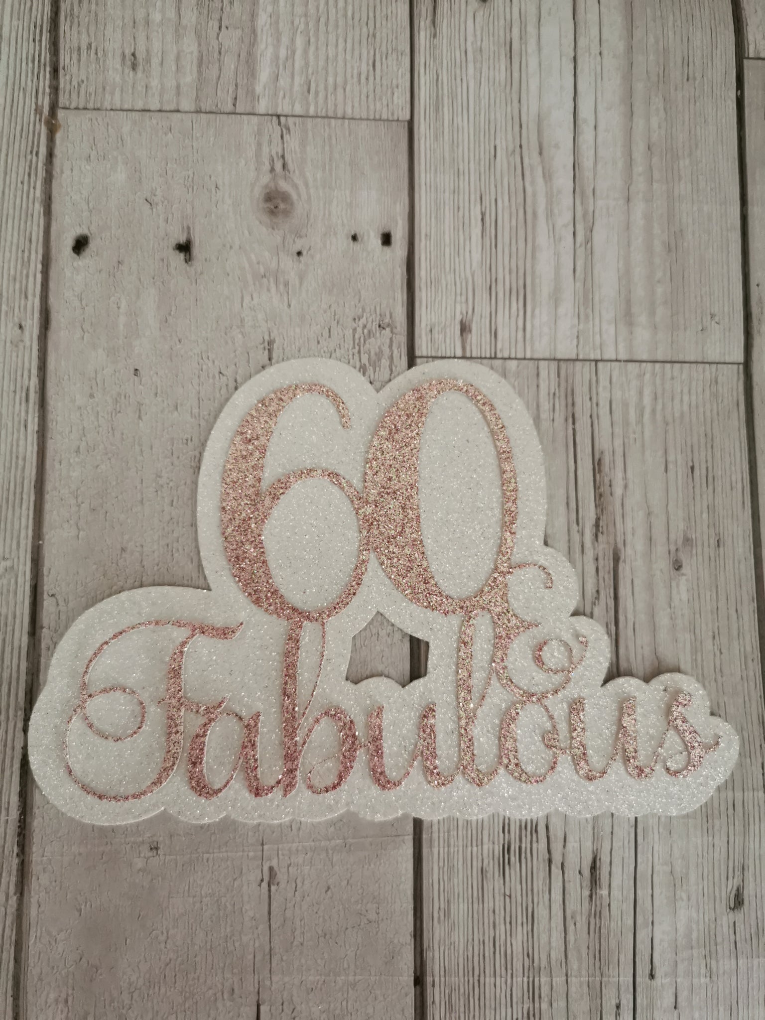 60 & Fabulous Glitter Cake Topper 24 Colours